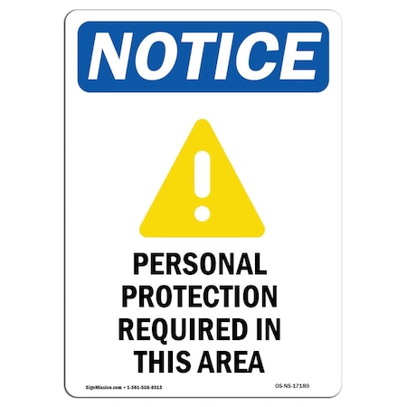 Signmission OSHA Notice Sign, Personal Protection With Symbol, 24in X 18in Rigid Plastic, 18" W, 24" H, Portrait OS-NS-P-1824-V-17189